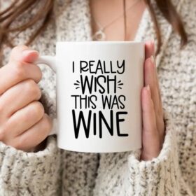 tazza-i-really-wish-this-was-wine