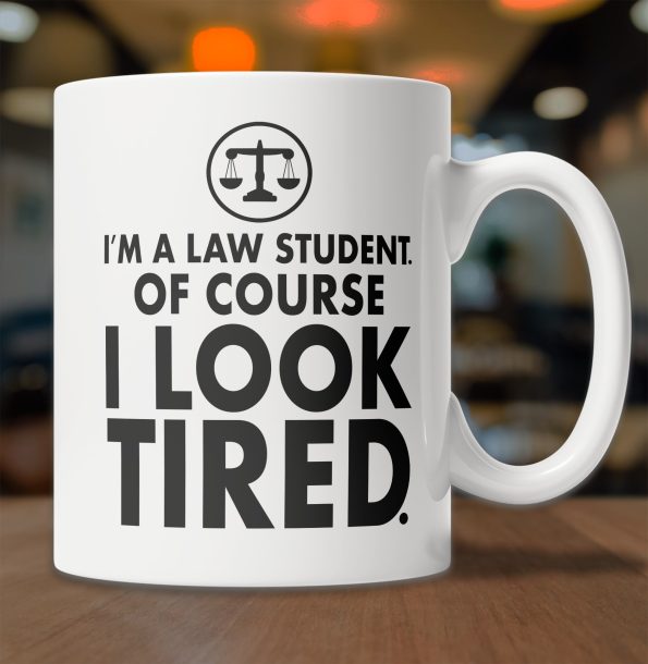 tazza sono un studente di legge per forza mi vedi stanco